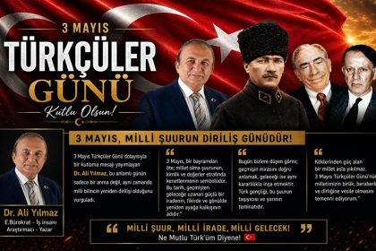 Dr. Ali Yılmaz’dan 3 Mayıs Türkçüler Günü Mesajı: “Milli Şuurun Diriliş Günüdür”