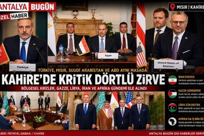 Türkiye, ABD,  Suudi Arabistan ve Mısır Aynı Masada