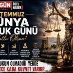 10 Temmuz Dünya Hukuk Günü Kutlu Olsun
