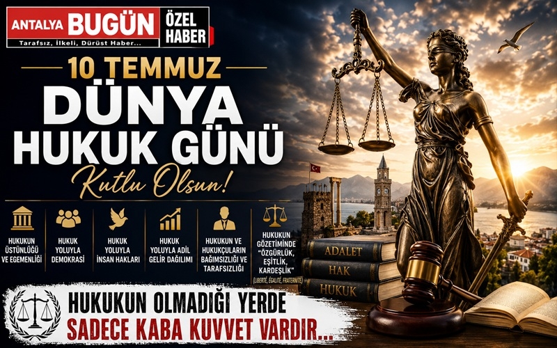 10 Temmuz Dünya Hukuk Günü Kutlu Olsun