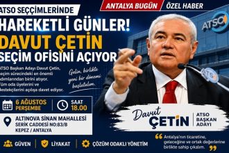 Antalya İş Dünyasının Gözü Bu Açılışta: Davut Çetin Seçim Ofisini Hizmete Açıyor