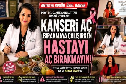 “Kanseri Aç Bırakmaya Çalışırken Hastayı Aç Bırakmayın”