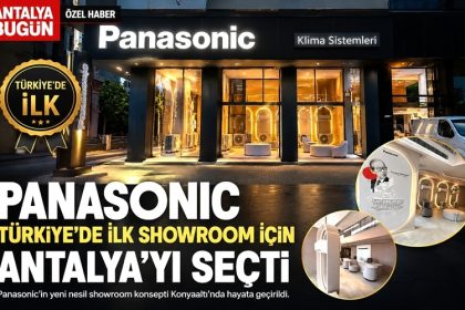 Panasonic Türkiye’de İlk Showroom İçin Antalya’yı Seçti